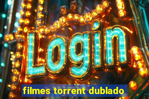 filmes torrent dublado